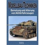 Modellbau-Techniken - Bemalung und Alterung 