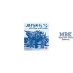 Luftwaffe \'45 - letzte Flüge und Projekte 