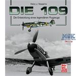 Die 109 - Die Entwicklung eines legendären Flugzeu 