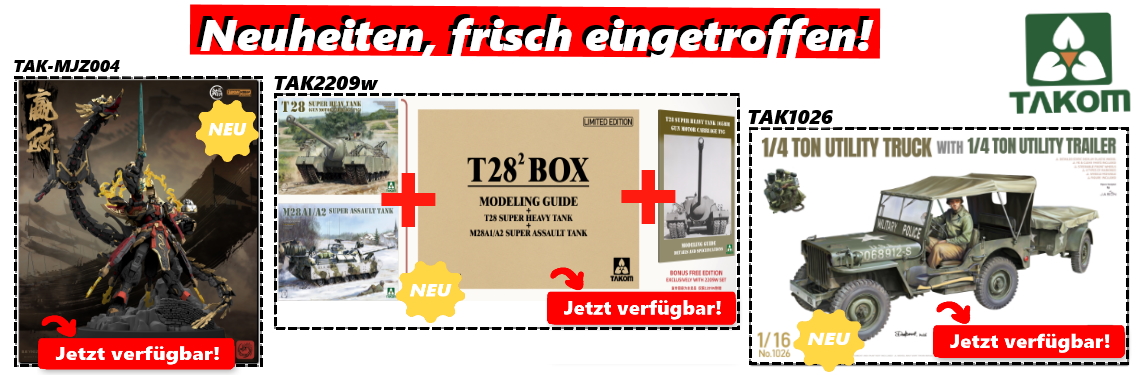 Neuheiten TAKOM TAK-MJZ004 MECHA The First Emperor, Ying Zheng 1:100 TAK1026 - ¼-ton utility truck w. ¼-t. utility trailer (1:16) TAK2209w - T-28² Box - T-28 + M28A1/A2 + Modelling Guide