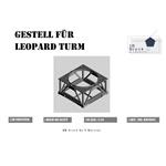 Gestell für Leopardturm