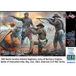Do or Die! 18th North Carolina Inf. Regiment 1863