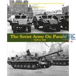 The Soviet Army on Parade 1946-1991