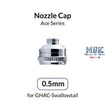 0.5mm Nozzle Cap for GHAC-Swallowtail