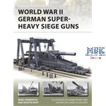 World War II German Super- Heavy Siege Guns World War II German Super- Heavy Siege Guns