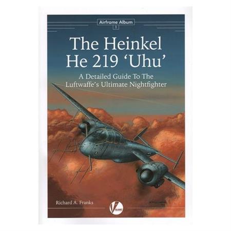 Heinkel He 219 'Uhu'. A Detailed Guide