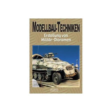 Modellbau-Techniken - Erstellung v Militärdioramen