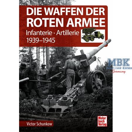 Die Waffen der Roten Armee 1939-45 Infanterie/Arti