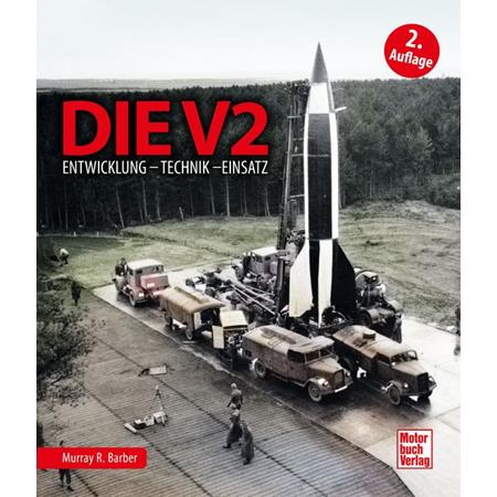 Die V2 - Entwicklung, Technik, Einsatz