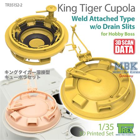 Tiger II Cupola Weld Type w/o Drain Slits (HB)