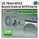 US 76mm M1A2  Muzzle brake + M1919 barrel's