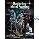 Mastering Metal Painting - Character Model Edition