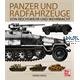 Panzer und Radfahrzeuge von Reichswehr & Wehrmacht